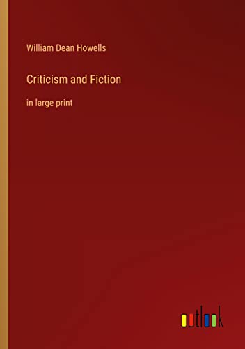 Criticism and Fiction: in large print