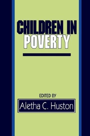 Children in Poverty: Child Development and Public Policy