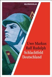 Schlachtfeld Deutschland: Die Kriegseinsatzplanung der sowjetischen Streitkräfte in der DDR