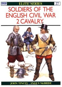 Soldiers of the English Civil War (2): Cavalry: Cavalry v. 2 (Elite)