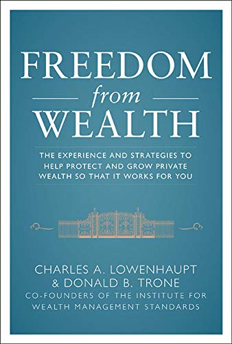 Freedom from Wealth: The Experience and Strategies to Help Protect and Grow Private Wealth
