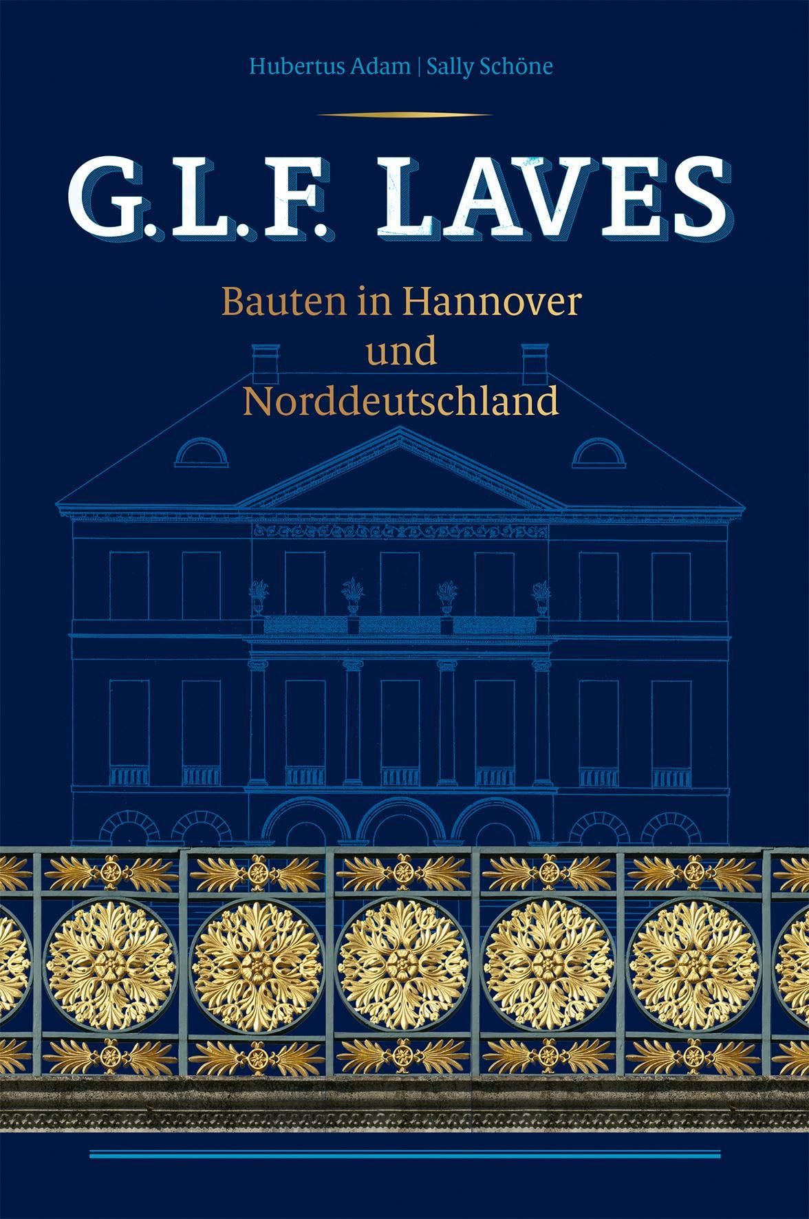G.L.F. Laves: Bauten in Hannover und Norddeutschland