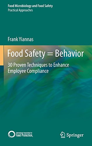 Food Safety = Behavior: 30 Proven Techniques to Enhance Employee Compliance (Food Microbiology and Food Safety)