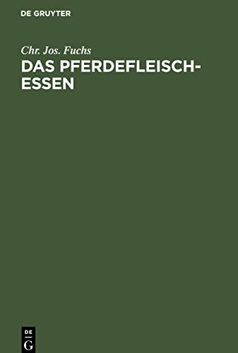 Das Pferdefleischessen: Eine historische, diätetische, volkswirthschaftliche und ethische Untersuchung in einer Vorlesung