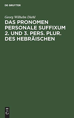 Das Pronomen personale suffixum 2. und 3. pers. plur. des Hebräischen: In der alttestamentlichen Ueberlieferung