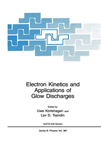 Electron Kinetics and Applications of Glow Discharges (Nato Science Series B) (Nato Science Series B:, 367, Band 367)