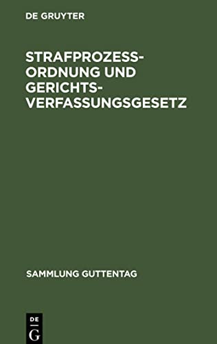 Strafprozeßordnung und Gerichtsverfassungsgesetz: Textausgabe mit ausführlichem Sachregister