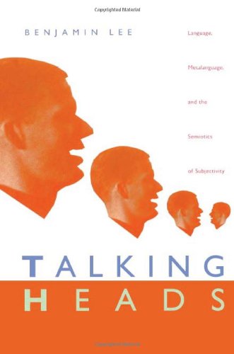 Talking Heads - PB: Language, Metalanguage, and the Semiotics of Subjectivity