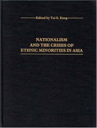 Nationalism and the Crises of Ethnic Minorities in Asia (Contributions in Legal Studies)