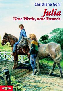 Julia Neue Pferde, neue Freunde