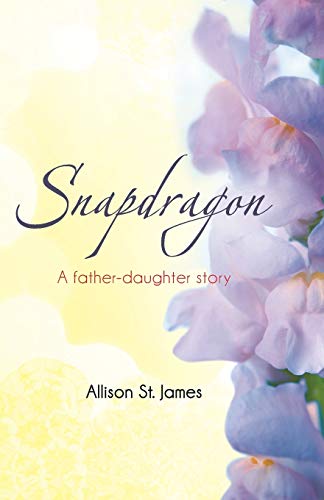 Snapdragon: A Father-Daughter Story