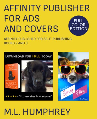 Affinity Publisher for Ads and Covers: Full-Color Edition (Affinity Publisher for Self-Publishing)