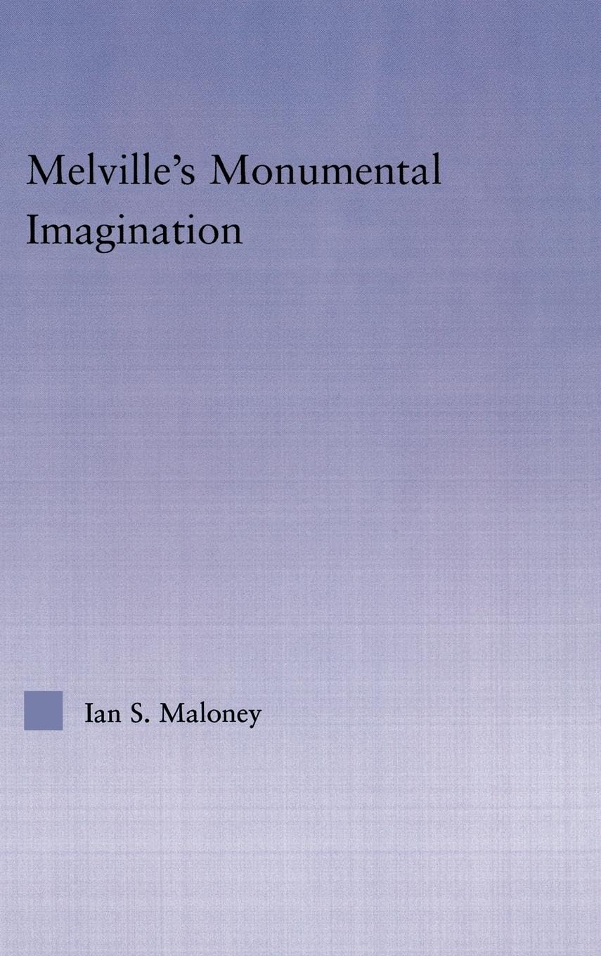 Melville's Monumental Imagination (Studies in Major Literary Authors)