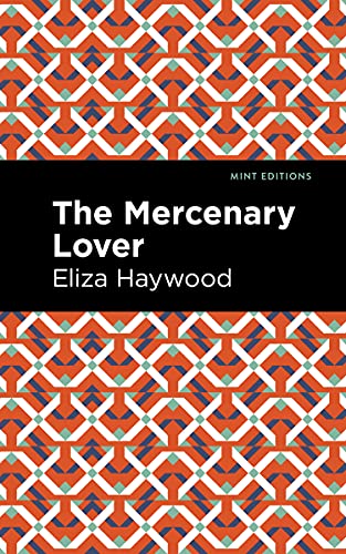 The Mercenary Lover (Mint Editions―Women Writers)