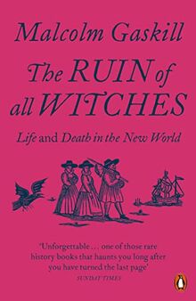 The Ruin of All Witches: Life and Death in the New World