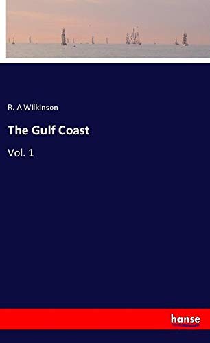 The Gulf Coast: Vol. 1