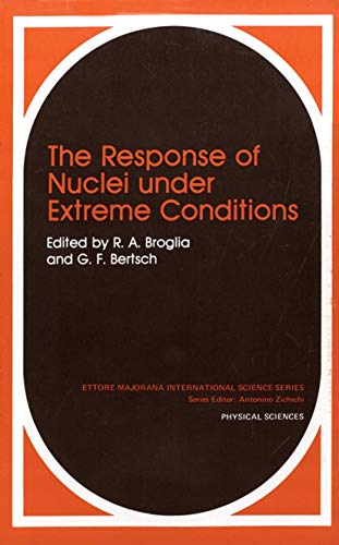 The Response of Nuclei Under Extreme Conditions (Ettore Majorana International Science Series, 28, Band 28)