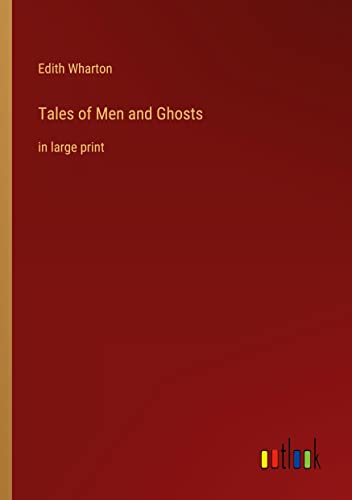 Tales of Men and Ghosts: in large print
