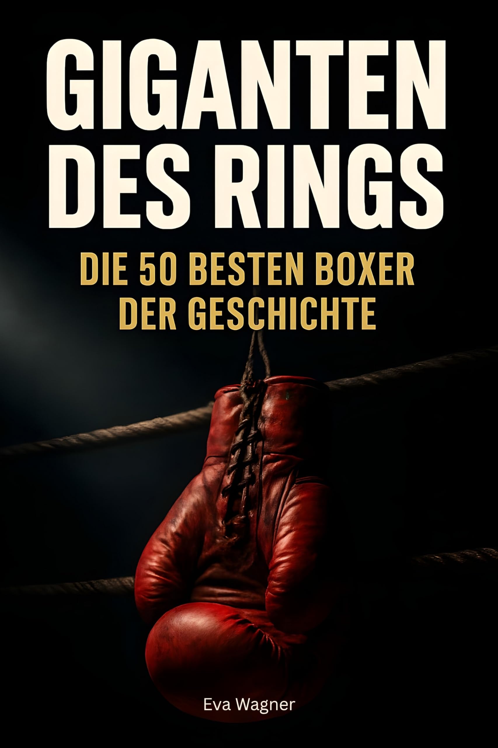 Giganten des Rings: Die 50 besten Boxer der Geschichte