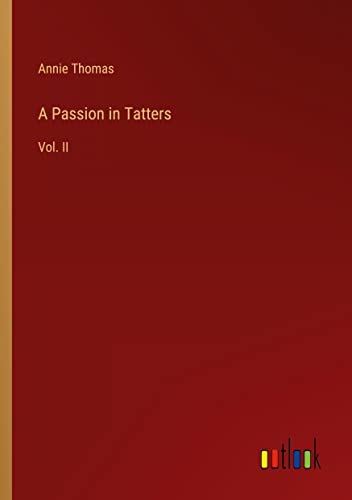 A Passion in Tatters: Vol. II
