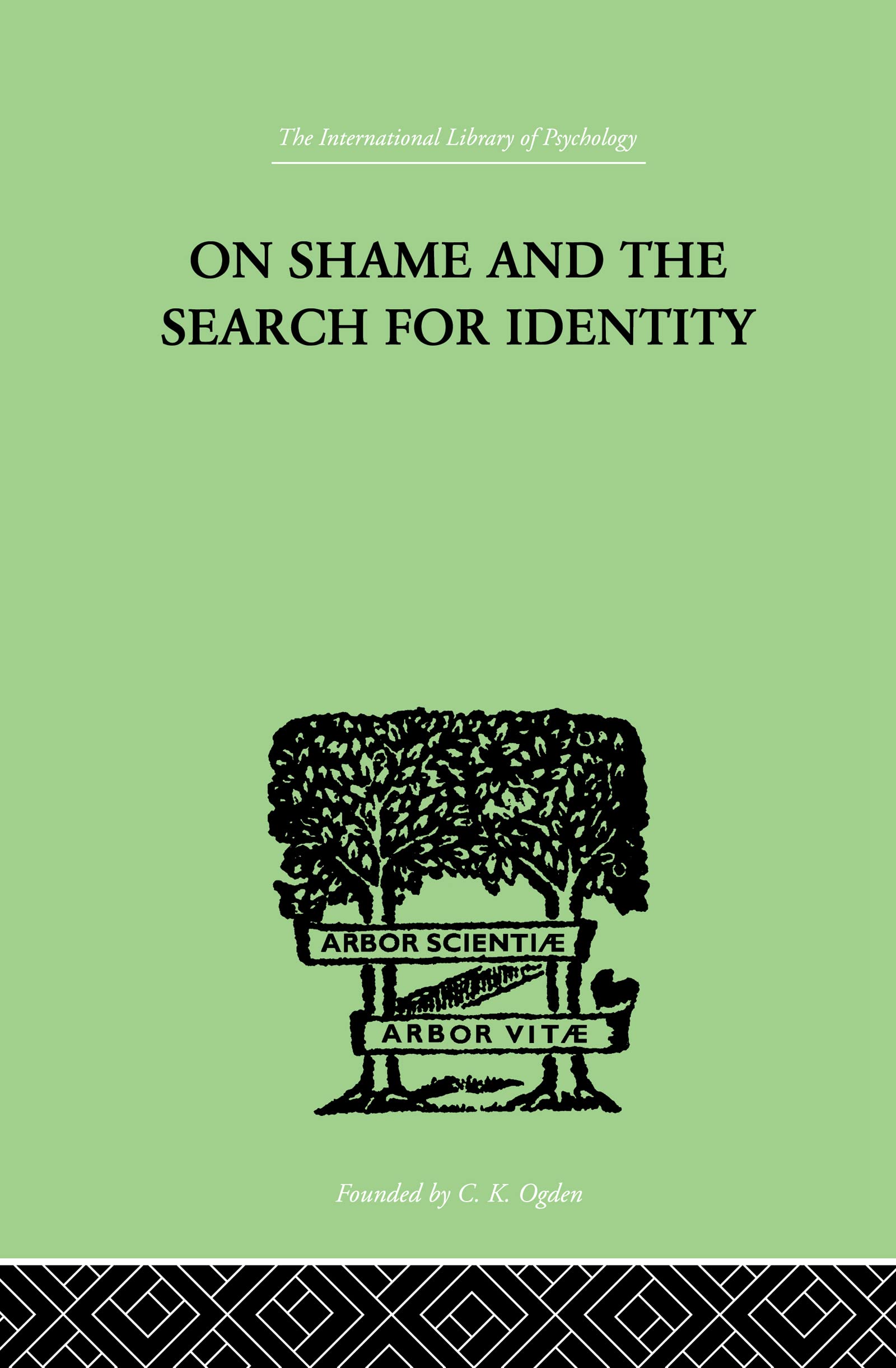 On Shame And The Search For Identity (International Library of Psychology)