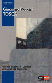 Tosca: Einführung und Kommentar. Textbuch/Libretto.: Textbuch (Italienisch-Deutsch) (Opern der Welt)