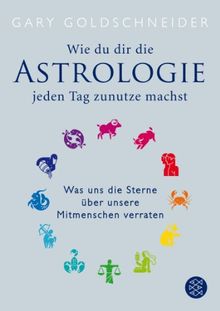 Wie du dir die Astrologie jeden Tag zunutze machst: Was uns die Sterne über unsere Mitmenschen verraten