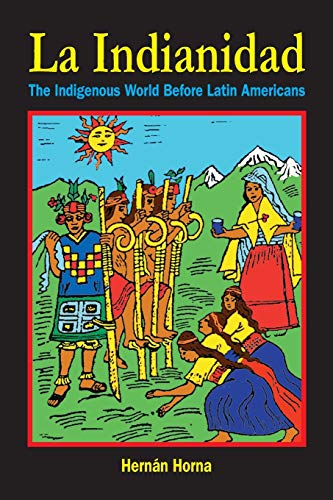 La Indianidad: The Indigenous World Before Latin Americans