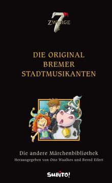 Die andere Märchenbibliothek 07: Die Original Bremer Stadtmusikanten