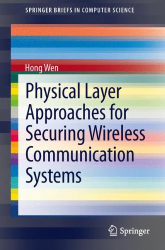Physical Layer Approaches for Securing Wireless Communication Systems (Springer Briefs in Computer Science)