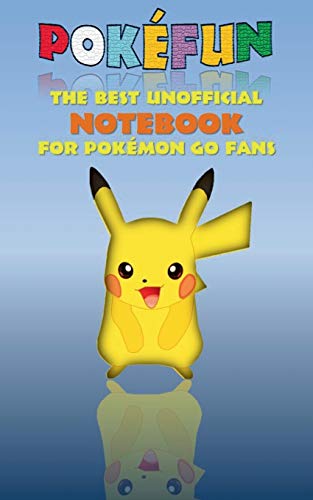 Pokefun - The best unofficial Notebook for Pokemon GO Fans: notebook, notepad, tablet, scratch pad, pad, gift booklet, Pokemon GO, Pikachu, birthday, christmas