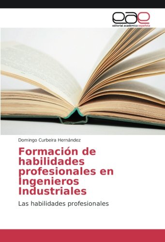 Formación de habilidades profesionales en Ingenieros Industriales: Las habilidades profesionales