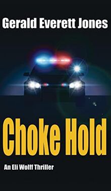 Choke Hold: An Eli Wolff Thriller