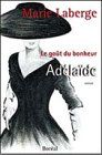 Adelaide: Roman (Le gout du bonheur) (French Edition)