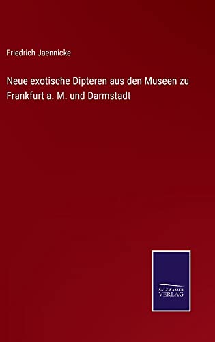 Neue exotische Dipteren aus den Museen zu Frankfurt a. M. und Darmstadt