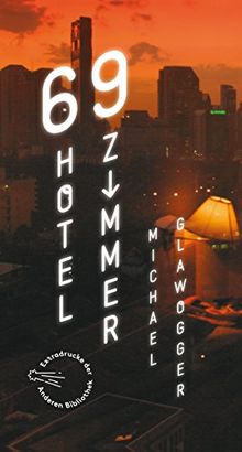 69 Hotelzimmer (Sonderausgabe der Anderen Bibliothek)