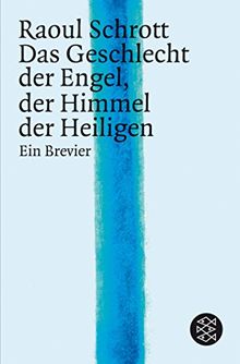 Das Geschlecht der Engel, der Himmel der Heiligen: Ein Brevier