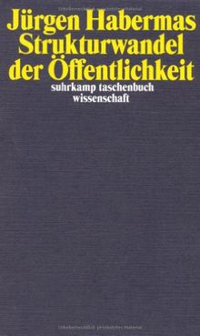 Strukturwandel der Öffentlichkeit: Untersuchungen zu einer Kategorie der bürgerlichen Gesellschaft (suhrkamp taschenbuch wissenschaft)