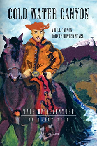 Cold Water Canyon: A Will Cannon Bounty Hunter Novel