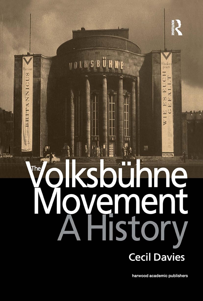 The Volksbuhne Movement: A History (Contemporary Theatre Studies)