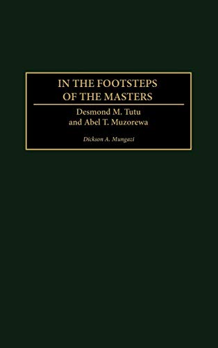 In the Footsteps of the Masters: Desmond M. Tutu and Abel T. Muzorewa