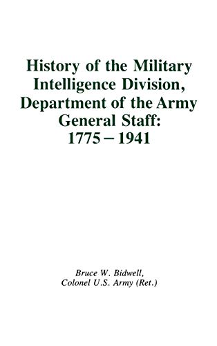History of the Military Intelligence Division, Department of the Army General Staff: 1775-1941 (Praeger Security International)
