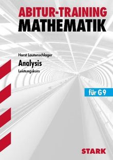 Abitur-Training Mathematik / Analysis für G9: Leistungskurs