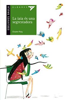 La iaia és una segrestadora (Albades - Sèrie verda, Band 20)