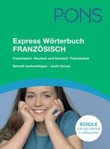 PONS Express Wörterbuch Französisch. Französisch - Deutsch / Deutsch - Französisch: Das lernerfreundliche Wörterbuch. Mit dem Wortschatz aller ... 1. Ca. 70.000 Stichwörter und Wendungen