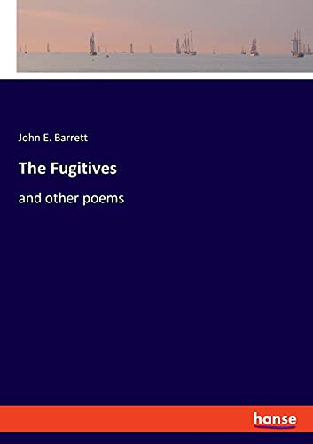 The Fugitives: and other poems