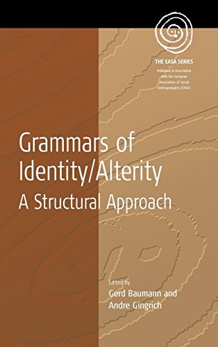 Grammars of Identity/Alterity: A Structural Approach (The EASA Series, Band 3)