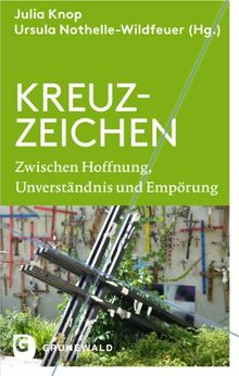 Kreuz-Zeichen - Zwischen Hoffnung, Unverständnis und Empörung