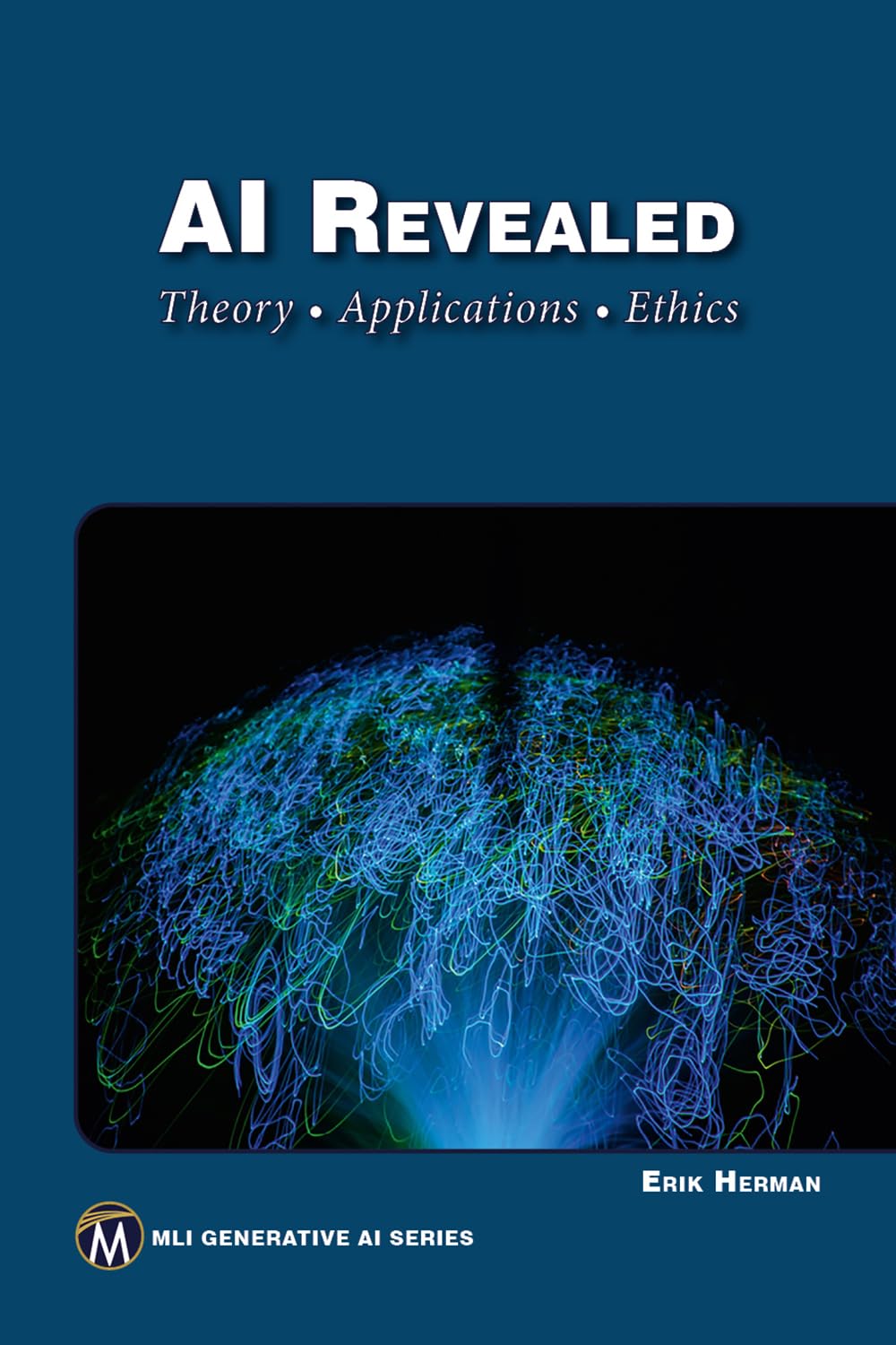 AI Revealed: Theory, Applications and Ethics