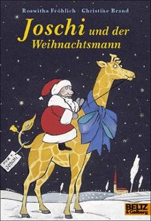 Joschi und der Weihnachtsmann oder Giraffen sind doch kein Geschenk (Gulliver)